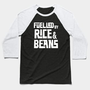 Fuelled by Rice and Beans (White) Baseball T-Shirt